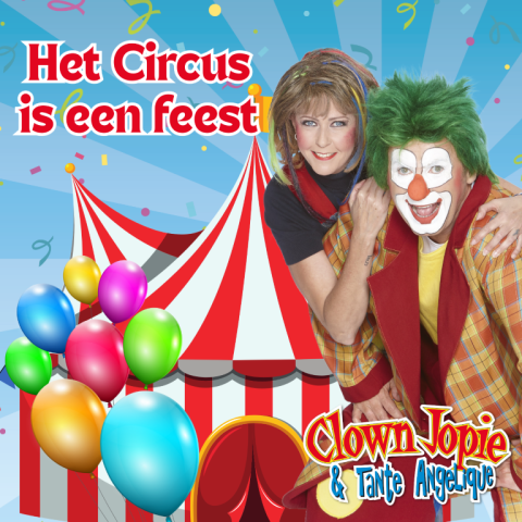 Het Circus is een Feest nieuw liedje van Clown Jopie & Tante Angelique